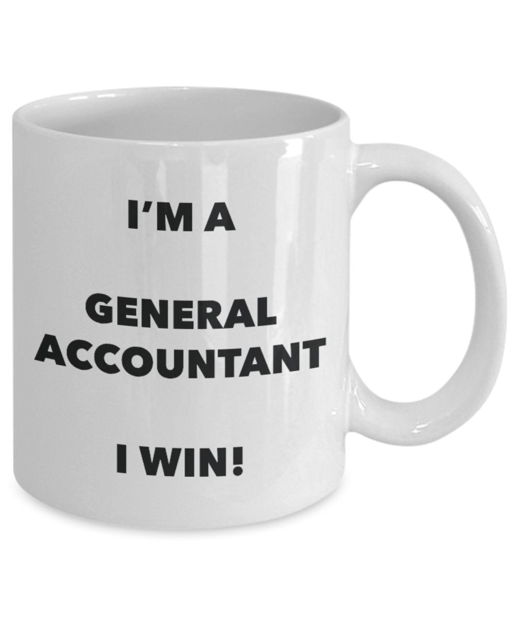 I'm a General Accountant Mug I win - Funny Coffee Cup - Novelty Birthday Christmas Gag Gifts Idea