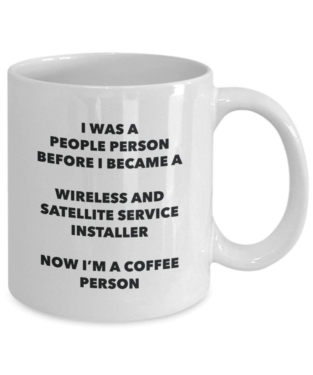 Wireless And Satellite Service Installer Coffee Person Mug - Funny Tea Cocoa Cup - Birthday Christmas Coffee Lover Cute Gag Gifts Idea