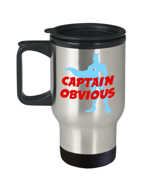 Captain Obvious Travel Mug - Funny Tea Hot Cocoa Coffee Insulated Tumbler - Novelty Birthday Gift Idea