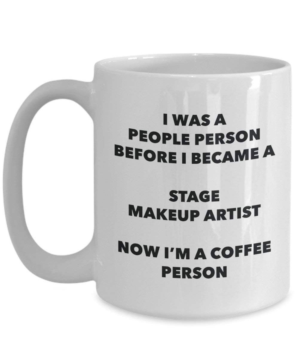 Stage Make-up Künstler Kaffee Person Tasse – Funny Tee Kakao-Tasse – Geburtstag Weihnachten Kaffee Lover Cute Gag Geschenke Idee 15oz weiß