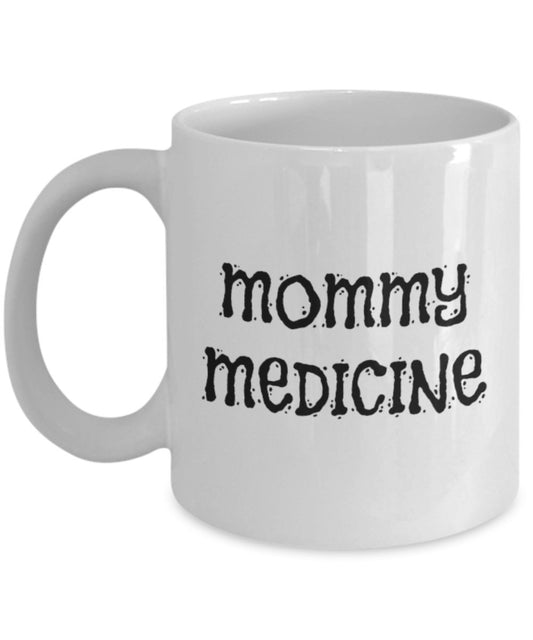 Mommy Medicine Mug - Coffee Cup - Funny Gift Present For Mom - Tea Hot Chocolate Wine