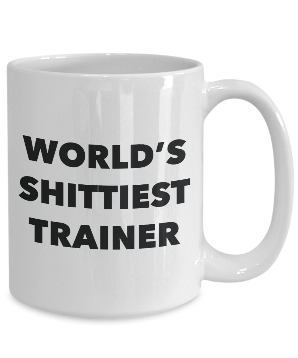 Trainer Coffee Mug - World's Shittiest Trainer - Gifts for Trainer - Funny Novelty Birthday Present Idea - Can Add To Gift Bag Basket Box S
