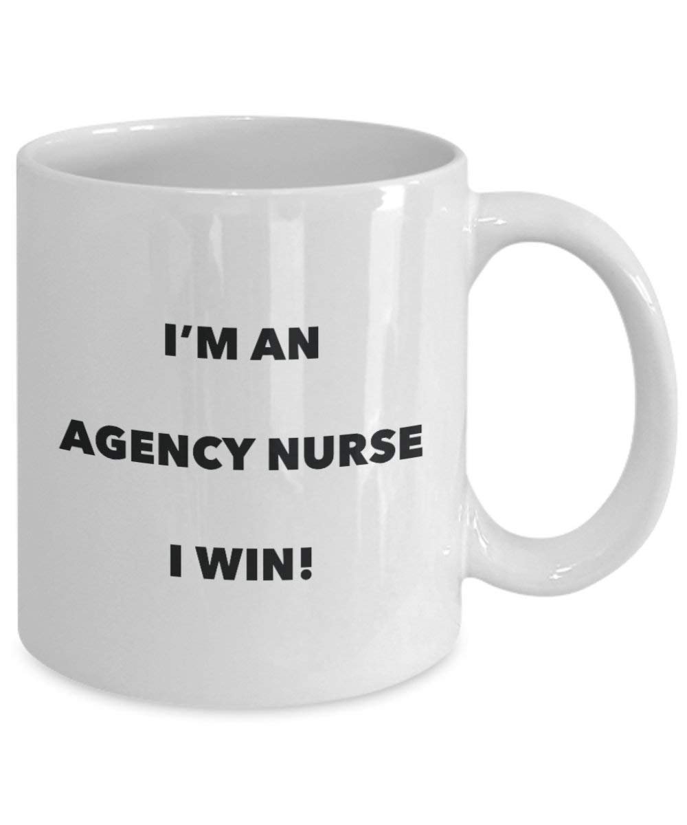 Agence infirmière Mug – Je suis une Agence infirmière I Win. – Funny Tasse à café – Fantaisie anniversaire Idée de Gag cadeaux de Noël 11oz blanc