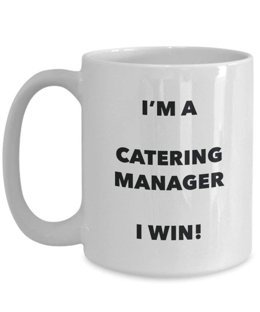 Catering Manager Mug - I'm a Catering Manager I win! - Funny Coffee Cup - Novelty Birthday Christmas Gag Gifts Idea
