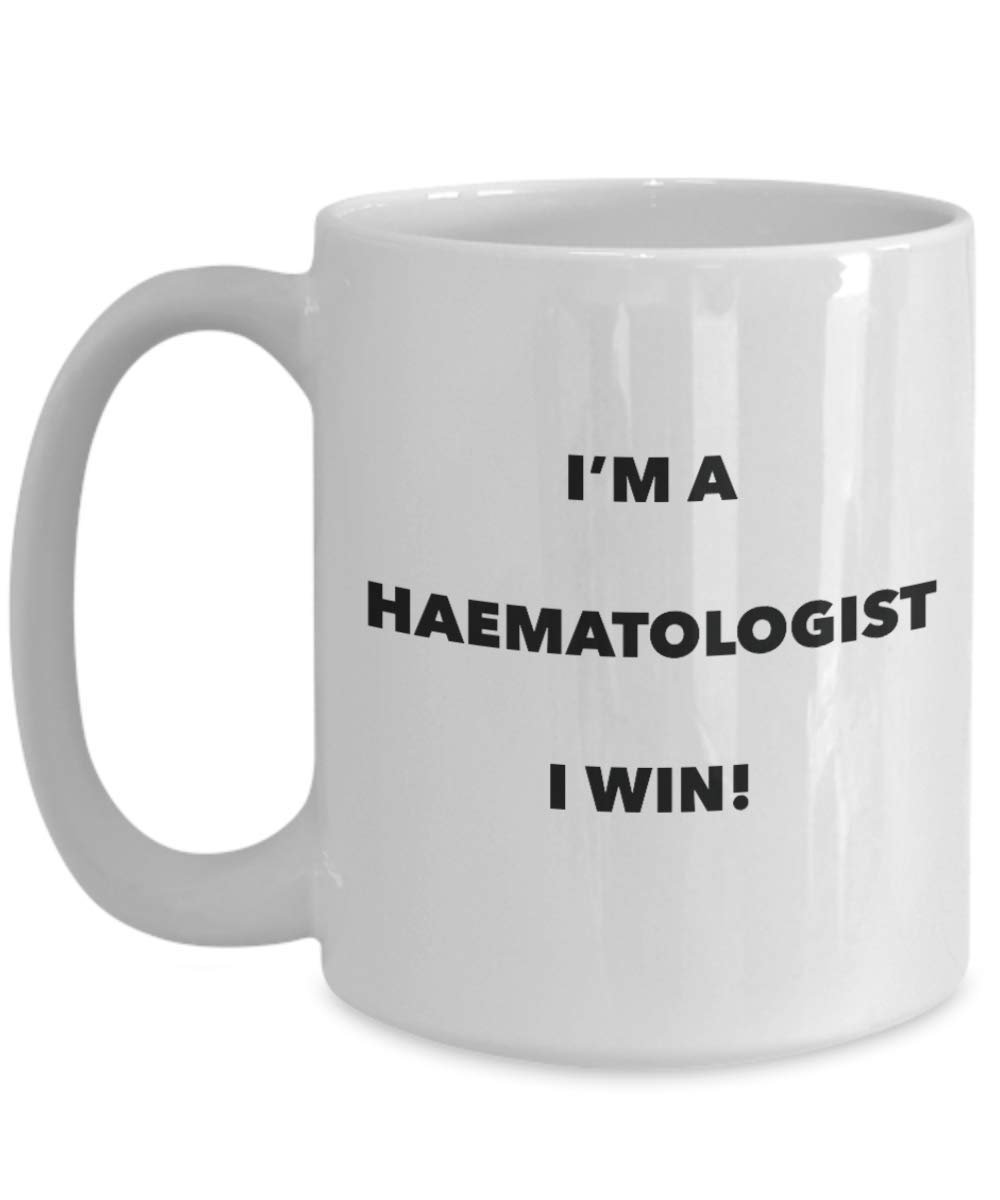 I'm a Haematologist Mug I win - Funny Coffee Cup - Novelty Birthday Christmas Gag Gifts Idea