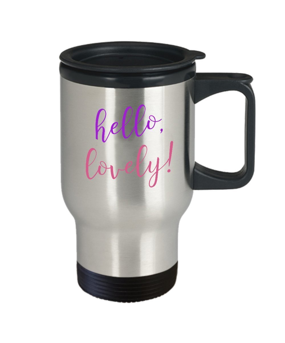 Hello Lovely Travel Mug - Funny Tea Hot Cocoa Coffee Cup - Novelty Birthday Christmas Anniversary Gag Gifts Idea