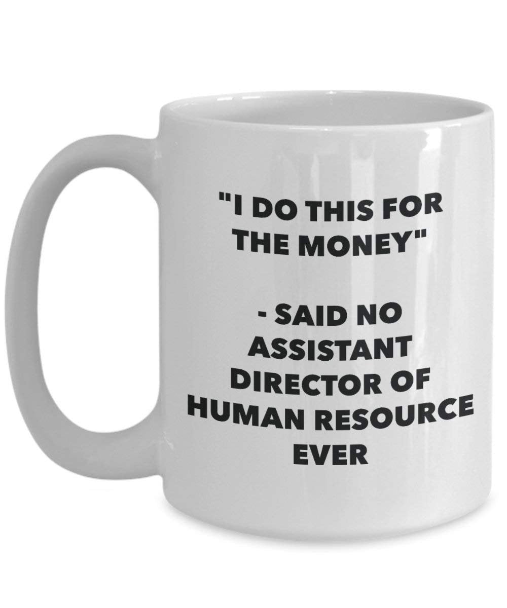 I do presente per il denaro – non detto assistente direttore di risorse umane Ever mug – Funny Coffee Cup – novelty Birthday Christmas GAG regalo idea 15oz Infradito colorati estivi, con finte perline