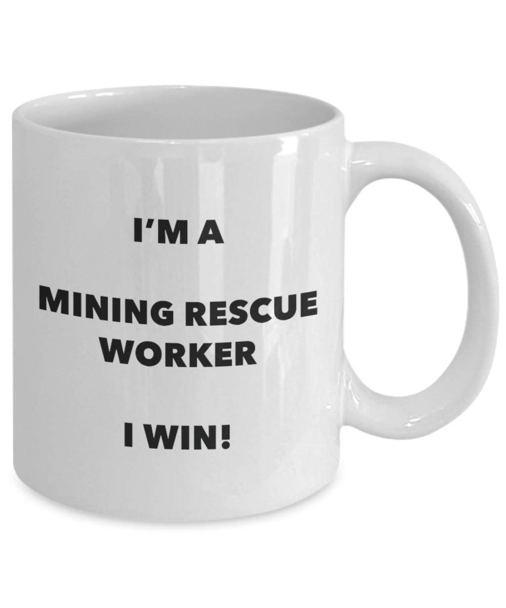 I'm a Mining Rescue Worker Mug I win - Funny Coffee Cup - Novelty Birthday Christmas Gag Gifts Idea