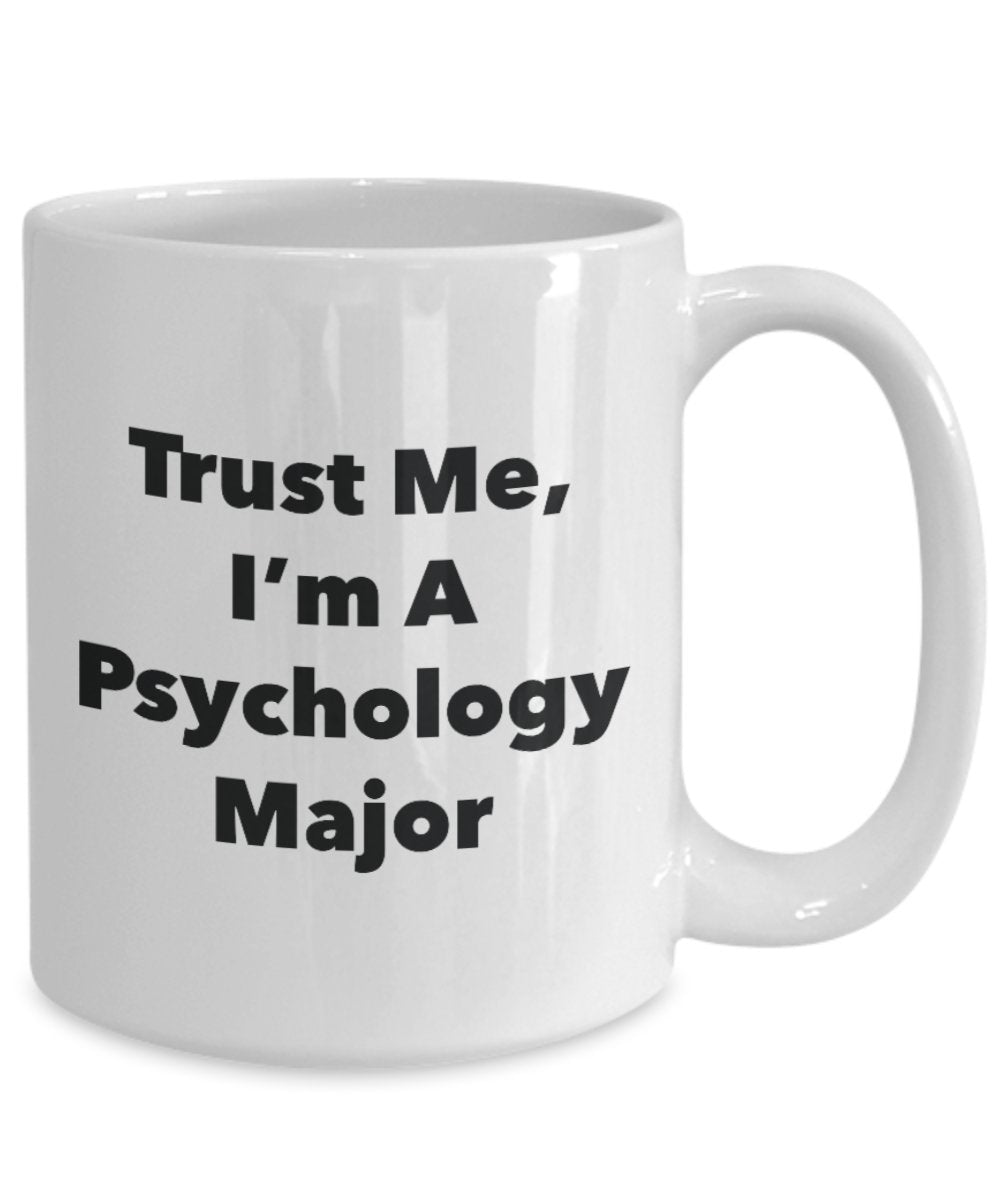 Trust Me, I'm A Psychology Major Mug - Funny Tea Hot Cocoa Coffee Cup - Novelty Birthday Christmas Anniversary Gag Gifts Idea