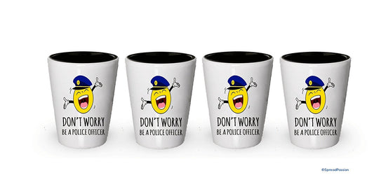 Don't Worry Be A Police Officer Shot Glass- Funny Gifts For Police Officers (4)