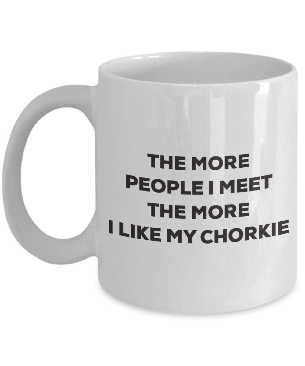 Le plus de personnes I Meet the More I Like My Chorkie Mug de Noël – Funny Tasse à café – amateur de chien mignon Gag Gifts Idée 11oz blanc