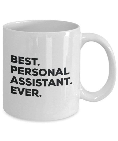 Best Personal Assistant ever Mug - Funny Coffee Cup -Thank You Appreciation For Christmas Birthday Holiday Unique Gift Ideas
