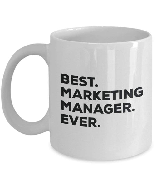 Best Marketing Manager Ever Mug - Funny Coffee Cup -Thank You Appreciation For Christmas Birthday Holiday Unique Gift Ideas