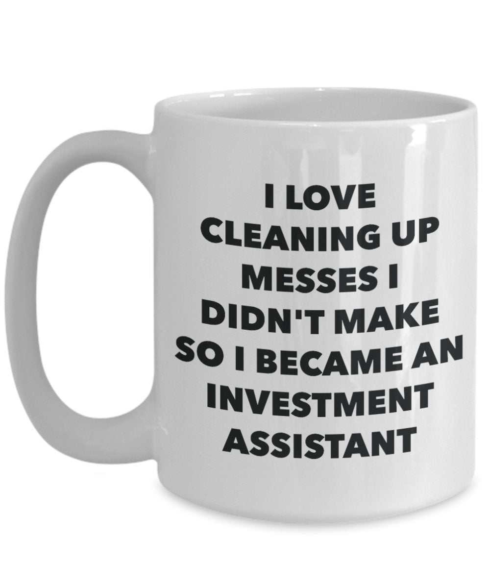 I Became an Investment Assistant Mug - Coffee Cup - Investment Assistant Gifts - Funny Novelty Birthday Present Idea
