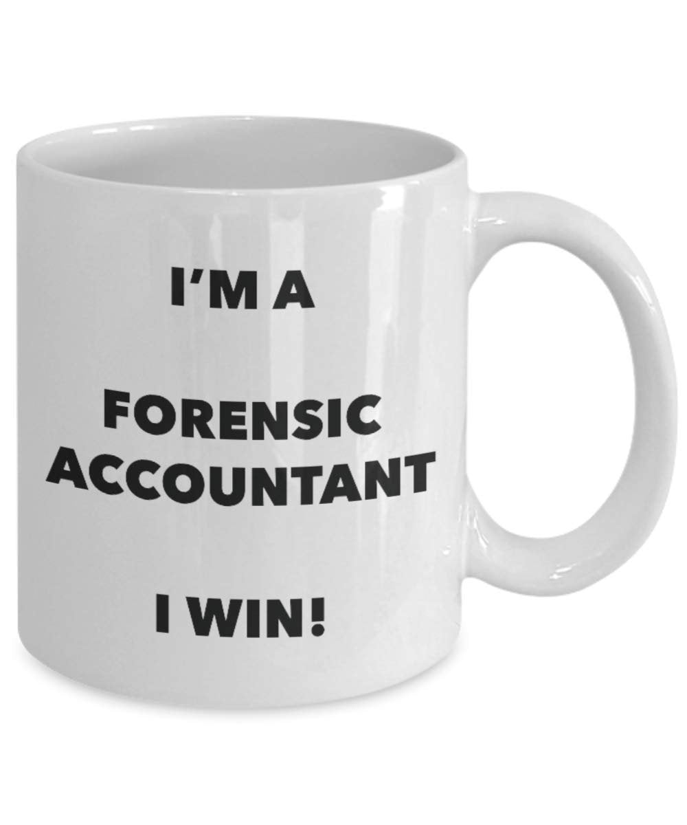 I'm a Forensic Accountant Mug I win - Funny Coffee Cup - Novelty Birthday Christmas Gag Gifts Idea