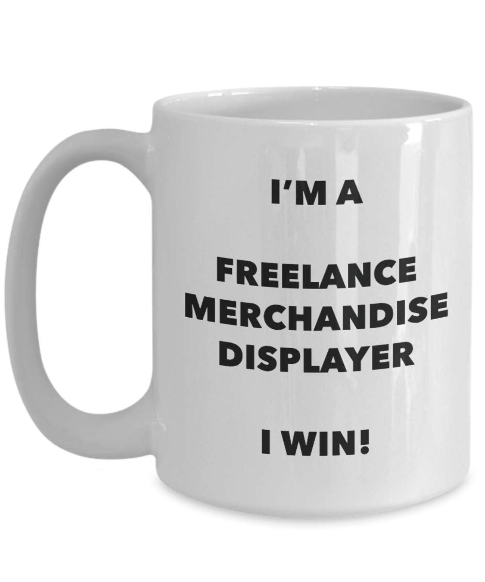 I'm a Freelance Merchandise Displayer Mug I win - Funny Coffee Cup - Novelty Birthday Christmas Gag Gifts Idea