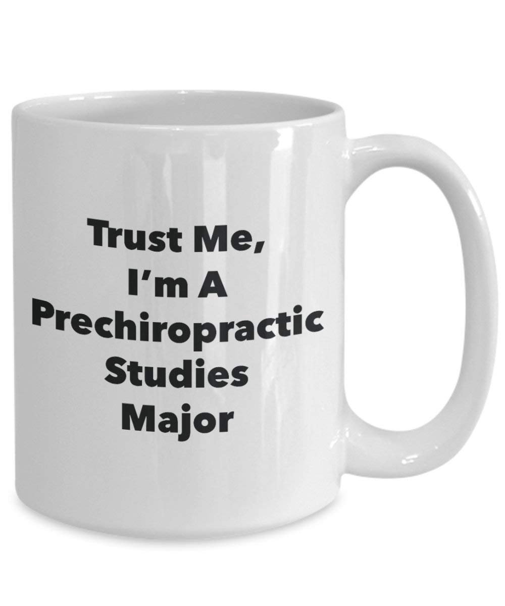 Trust Me, I'm a Prechiropractic études principaux Mug rigolo – Tasse à café – Cute Graduation Gag Gifts idées pour vos amis et Camarades de classe 15oz blanc