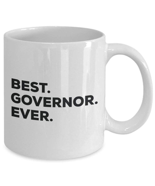 Best Governor Ever Mug - Funny Coffee Cup -Thank You Appreciation For Christmas Birthday Holiday Unique Gift Ideas