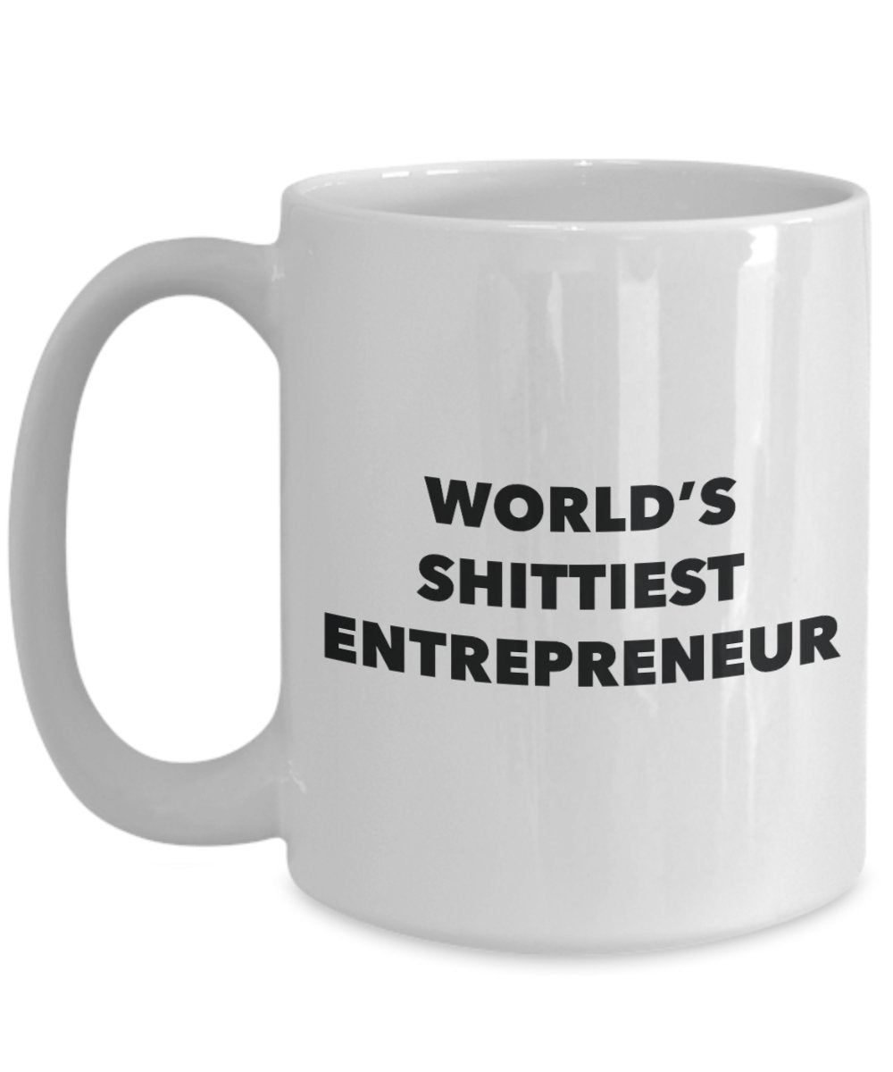 Entrepreneur Coffee Mug - World's Shittiest Entrepreneur - Gifts for Entrepreneur - Funny Novelty Birthday Present Idea - Can Add To Gift Bag Basket B