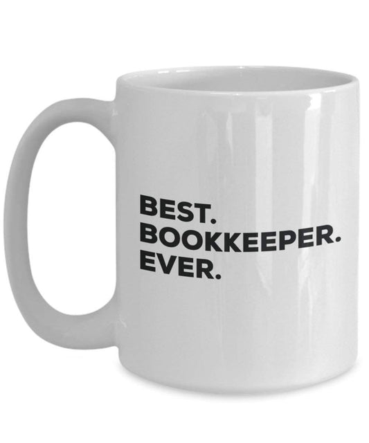 Best Bookkeeper Ever Mug - Funny Coffee Cup -Thank You Appreciation For Christmas Birthday Holiday Unique Gift Ideas