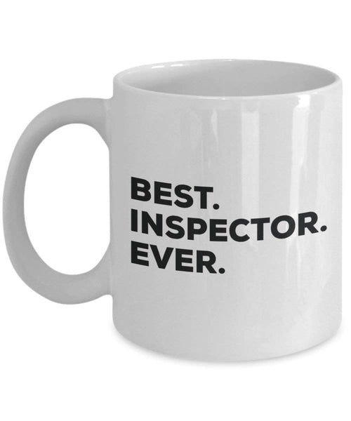 Best Inspector Ever Mug - Funny Coffee Cup -Thank You Appreciation for Christmas Birthday Holiday Unique Gift Ideas