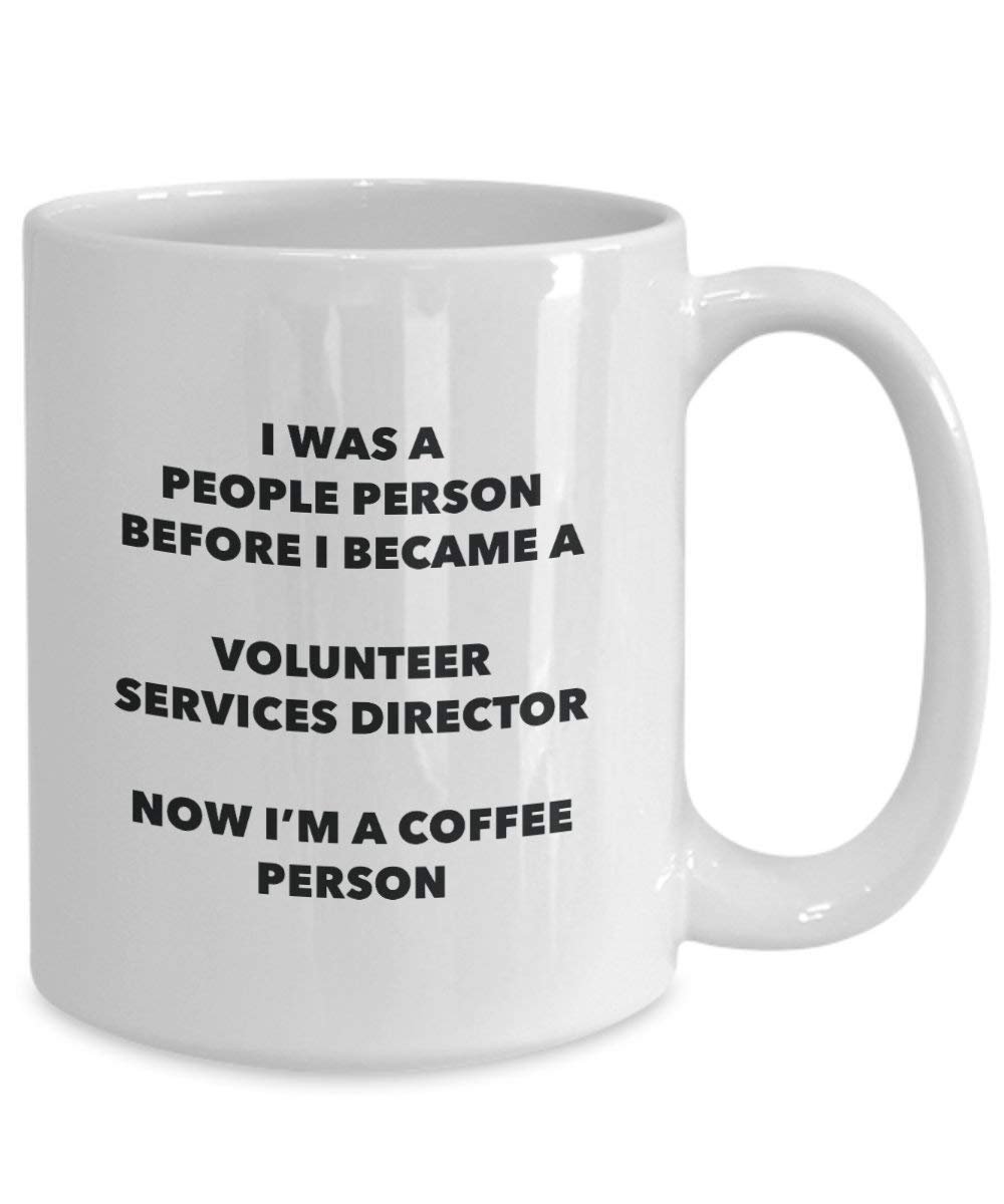 Volunteer Services Director Coffee Person Mug - Funny Tea Cocoa Cup - Birthday Christmas Coffee Lover Cute Gag Gifts Idea