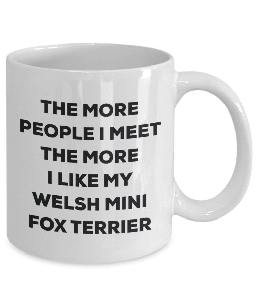 Le plus de personnes I Meet the More I Like My gallois Mini Fox Terrier Mug de Noël – Funny Tasse à café – amateur de chien mignon Gag Gifts Idée 15oz blanc