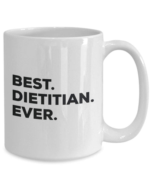 Best Dietitian Ever Mug - Funny Coffee Cup -Thank You Appreciation For Christmas Birthday Holiday Unique Gift Ideas