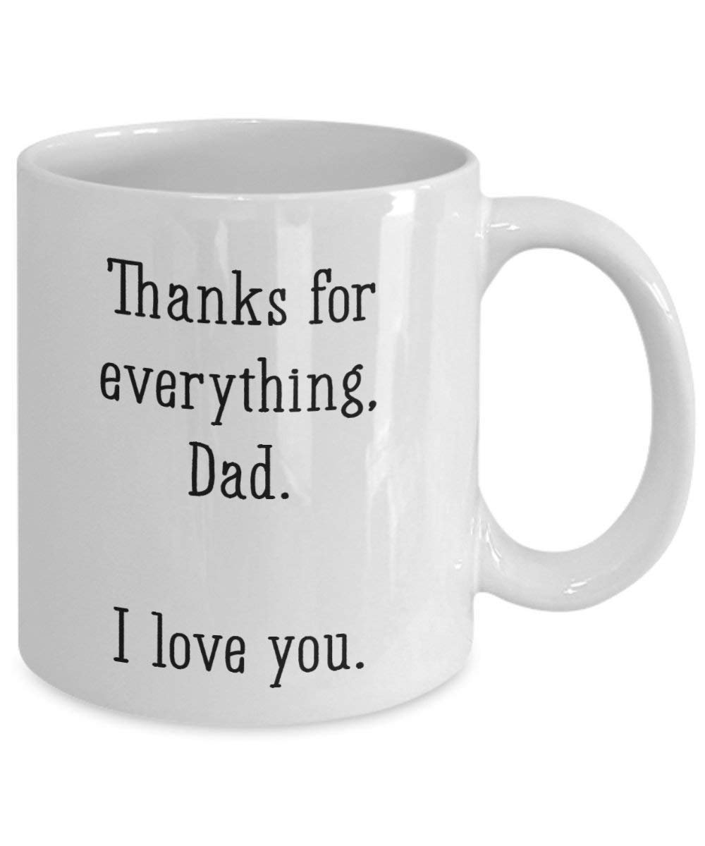 Dank für Alles Dad I Love You Kaffee Tasse – Funny Tee Hot Cocoa Kaffeetasse – Neuheit Geburtstag Weihnachten Jahrestag Gag Geschenke Idee 11oz weiß