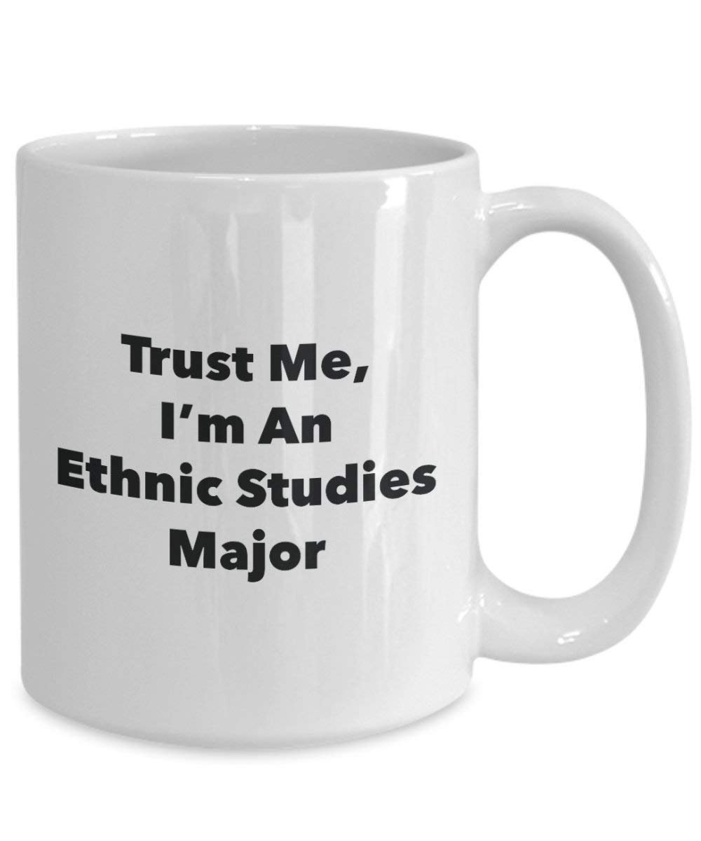 Trust Me, I 'm ein ethnischen Studien Major Becher – Lustige Kaffee Tasse – Cute Gag Geschenke Ideen für Freunde und Klassenkameraden