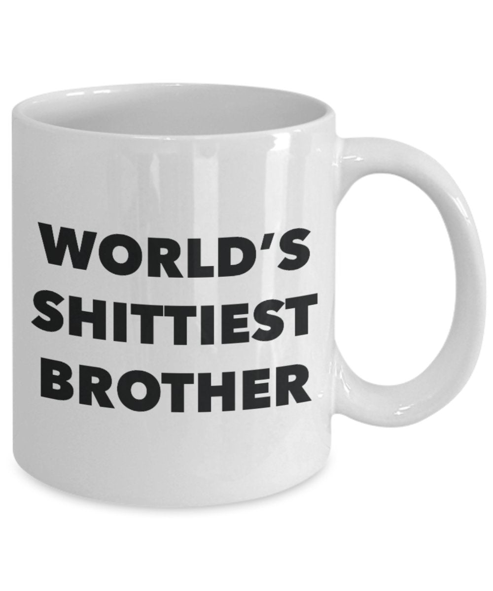 Brother Mug - Coffee Cup - World's Shittiest Brother - Brother Gifts - Funny Novelty Birthday Present Idea