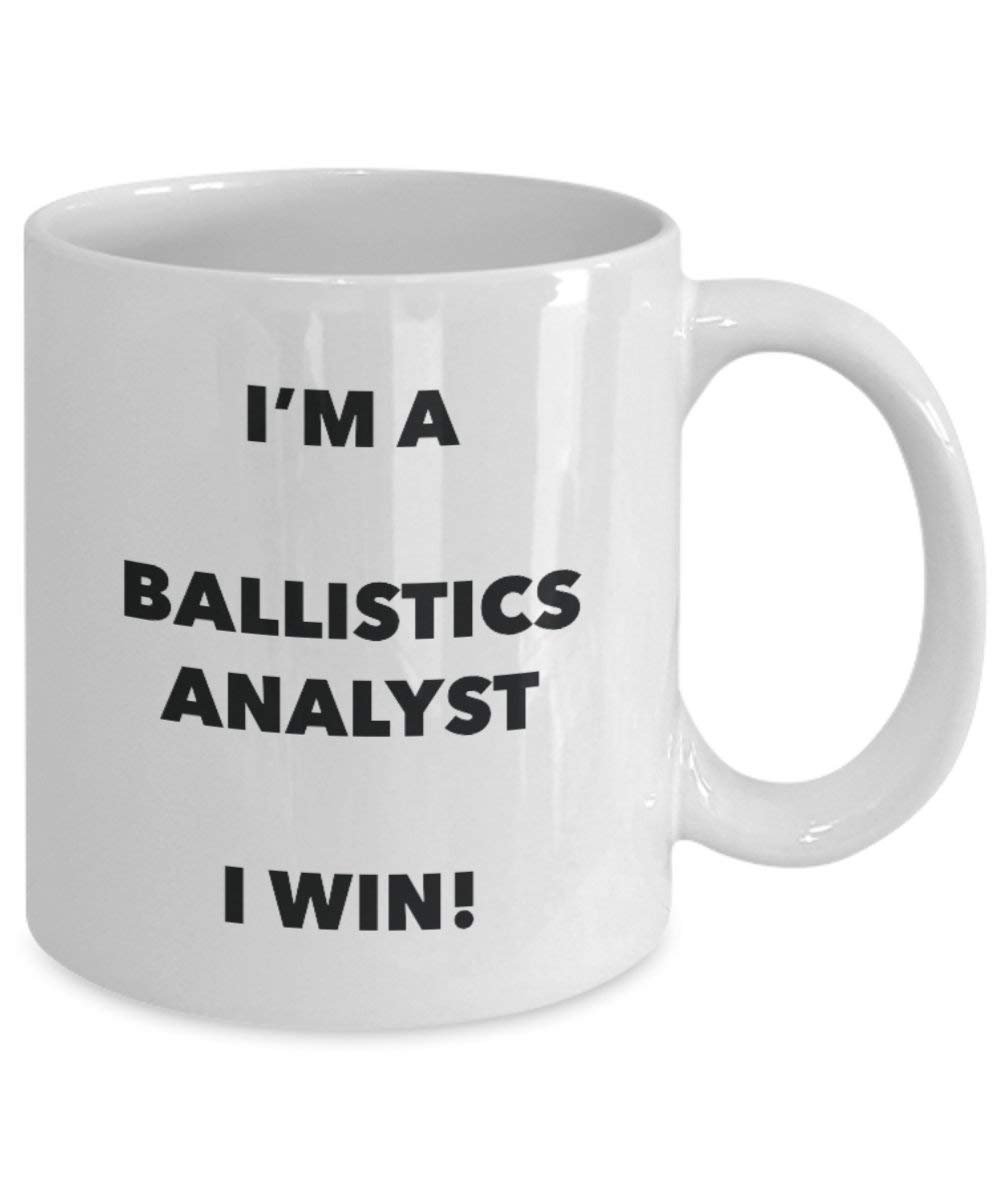 Ballistik Analyst Tasse – I 'm a Ballistic-Analyst I Win. – Funny Kaffeetasse – Neuheit Geburtstag Weihnachten Gag Geschenke Idee