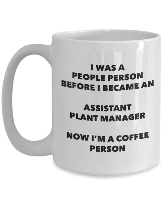 Assistant Plant Manager Coffee Person Mug - Funny Tea Cocoa Cup - Birthday Christmas Coffee Lover Cute Gag Gifts Idea
