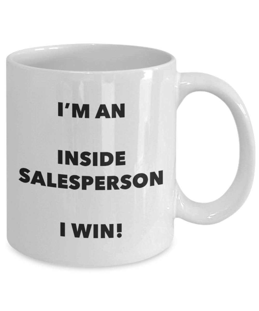 I'm an Inside Salesperson Mug I win - Funny Coffee Cup - Novelty Birthday Christmas Gag Gifts Idea