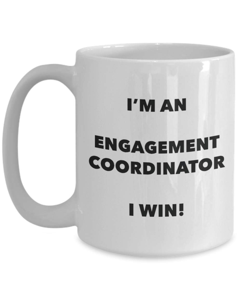 Je suis un Coordinateur de fiançailles Mug I Win – Funny Tasse à café – Fantaisie anniversaire Idée de Gag cadeaux de Noël 11oz blanc
