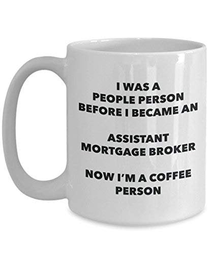 Assistant Mortgage Broker Coffee Person Mug - Funny Tea Cocoa Cup - Birthday Christmas Coffee Lover Cute Gag Gifts Idea