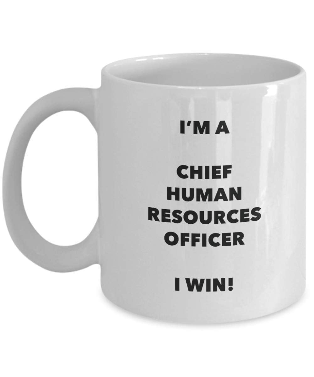 Chief Human Resources Officer Mug - I'm a Chief Human Resources Officer I win! - Funny Coffee Cup - Novelty Birthday Christmas Gag Gifts Idea