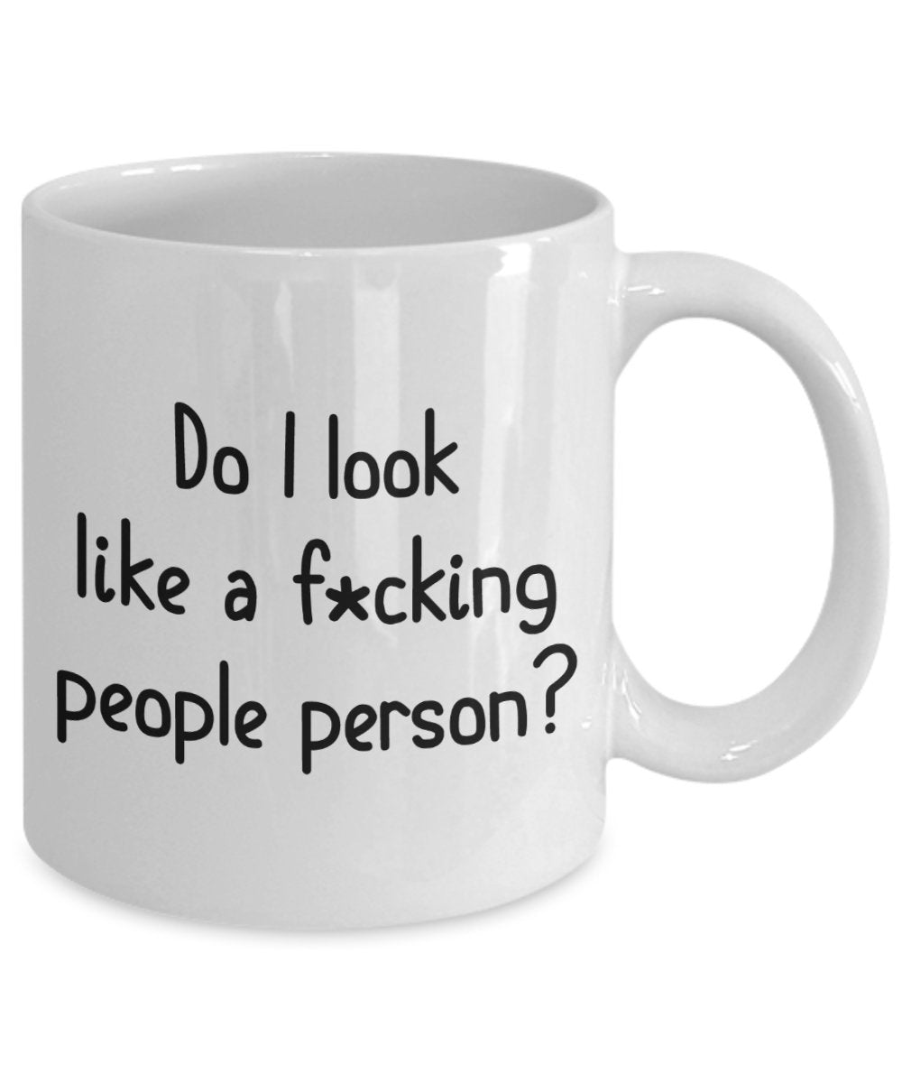Tasse mit Aufschrift „Do I Look Like A Fcking People Person“, lustige Teetasse, Kakao, Kaffeetasse – Neuheit Geburtstag Weihnachten Jahrestag Gag Geschenkidee