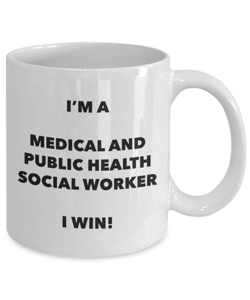 I'm a Medical And Public Health Social Worker Mug I win - Funny Coffee Cup - Birthday Christmas Gifts Idea