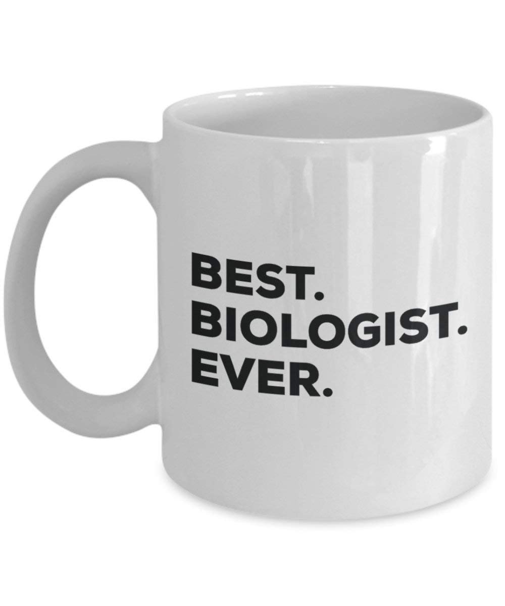 Best Biologist Ever Mug - Funny Coffee Cup -Thank You Appreciation For Christmas Birthday Holiday Unique Gift Ideas