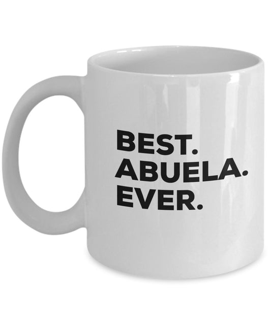 Abuela Gifts - Best Abuela Ever Mug Coffee Cup - Abuelo And Abuela Gifts - Funny Gag Gift - For A Novelty Present Idea - Birthday Christmas Mothers Day Present From Kids Granddaughter (11oz, Abuela)
