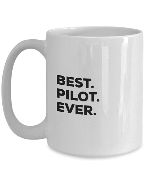 Best Pilot ever Mug - Funny Coffee Cup -Thank You Appreciation For Christmas Birthday Holiday Unique Gift Ideas