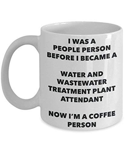 Water and Wastewater Treatment Plant Attendant Coffee Person Mug - Funny Tea Cocoa Cup - Birthday Christmas Coffee Lover Cute Gag Gifts Idea