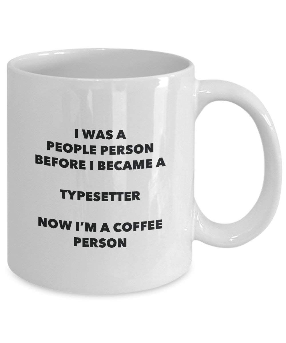 Typesetter Coffee Person Mug - Funny Tea Cocoa Cup - Birthday Christmas Coffee Lover Cute Gag Gifts Idea