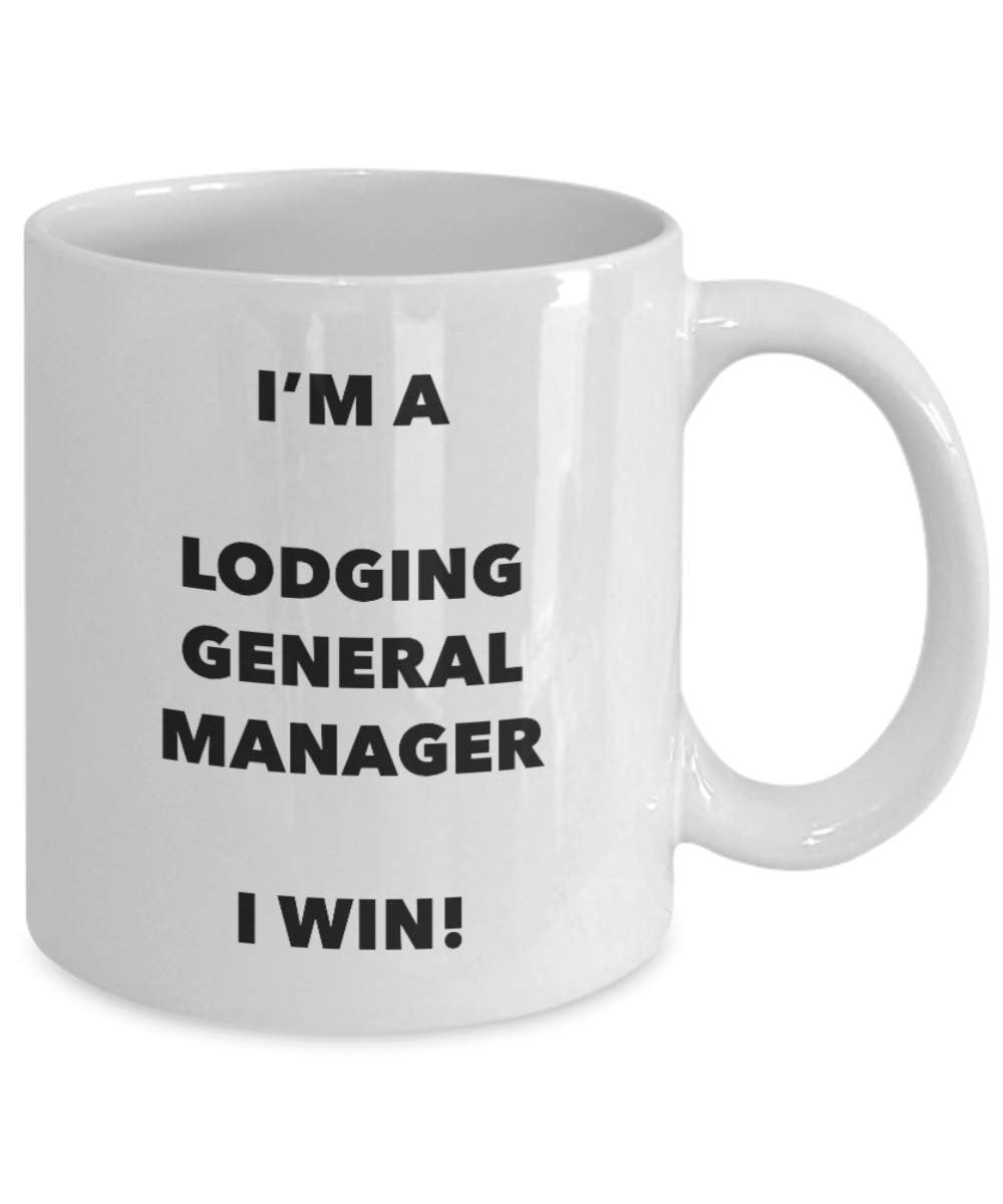I'm a Lodging Manager Mug I win - Funny Coffee Cup - Novelty Birthday Christmas Gag Gifts Idea