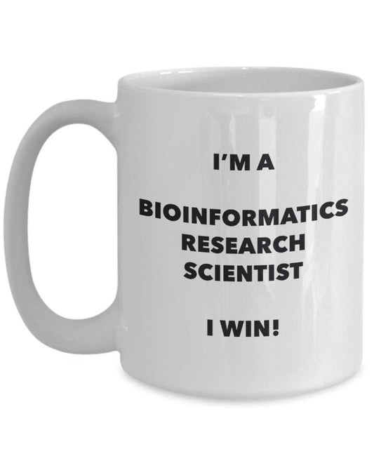 Bioinformatics Research Scientist Mug - I'm a Bioinformatics Research Scientist I win! - Funny Coffee Cup - Novelty Birthday Christmas Gag Gifts Idea