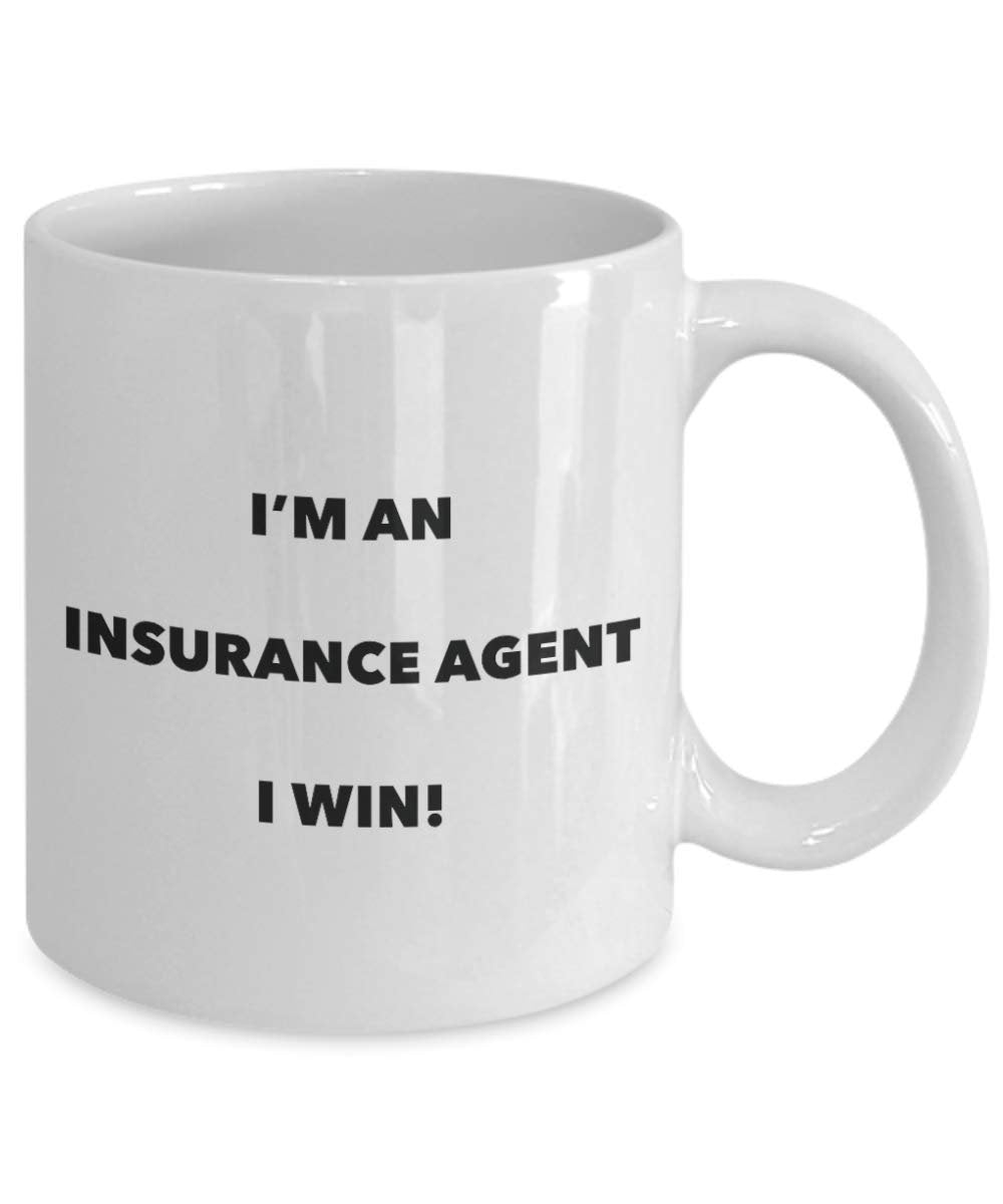 I'm an Insurance Agent Mug I win - Funny Coffee Cup - Novelty Birthday Christmas Gag Gifts Idea