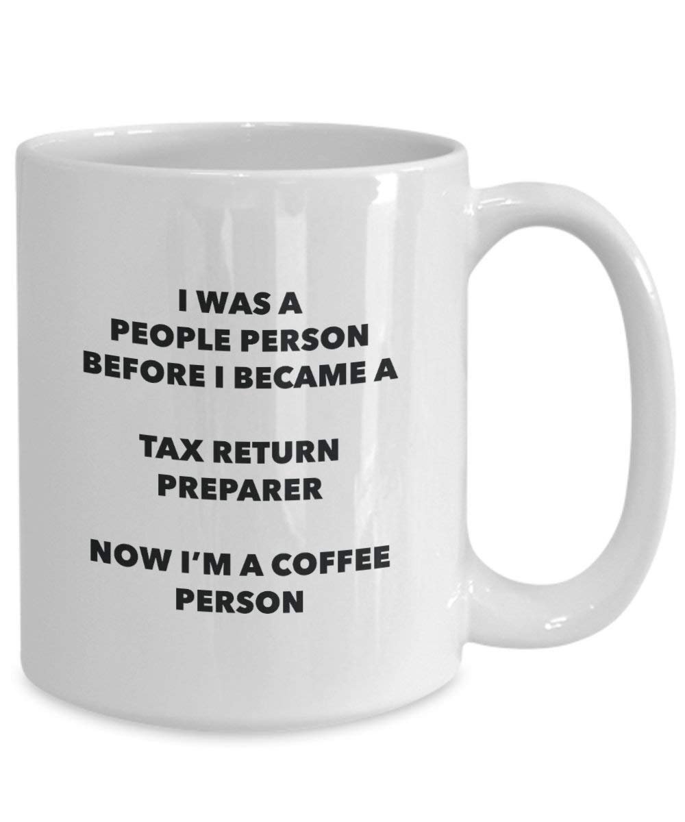 Tax Return Preparer Coffee Person Mug - Funny Tea Cocoa Cup - Birthday Christmas Coffee Lover Cute Gag Gifts Idea
