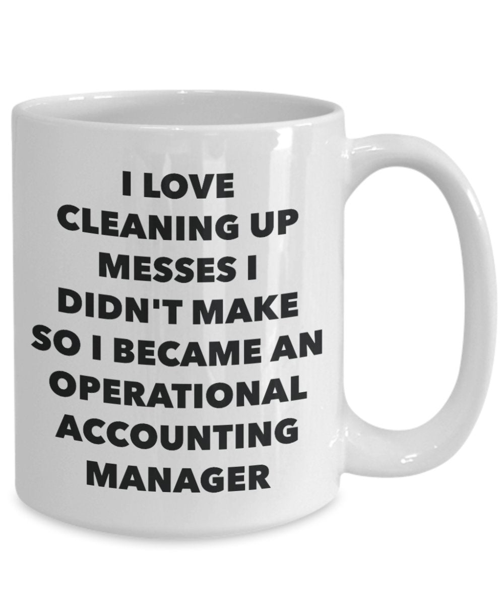 I Became an Operational Accounting Manager Mug - Coffee Cup - Operational Accounting Manager Gifts - Funny Novelty Birthday Present Idea