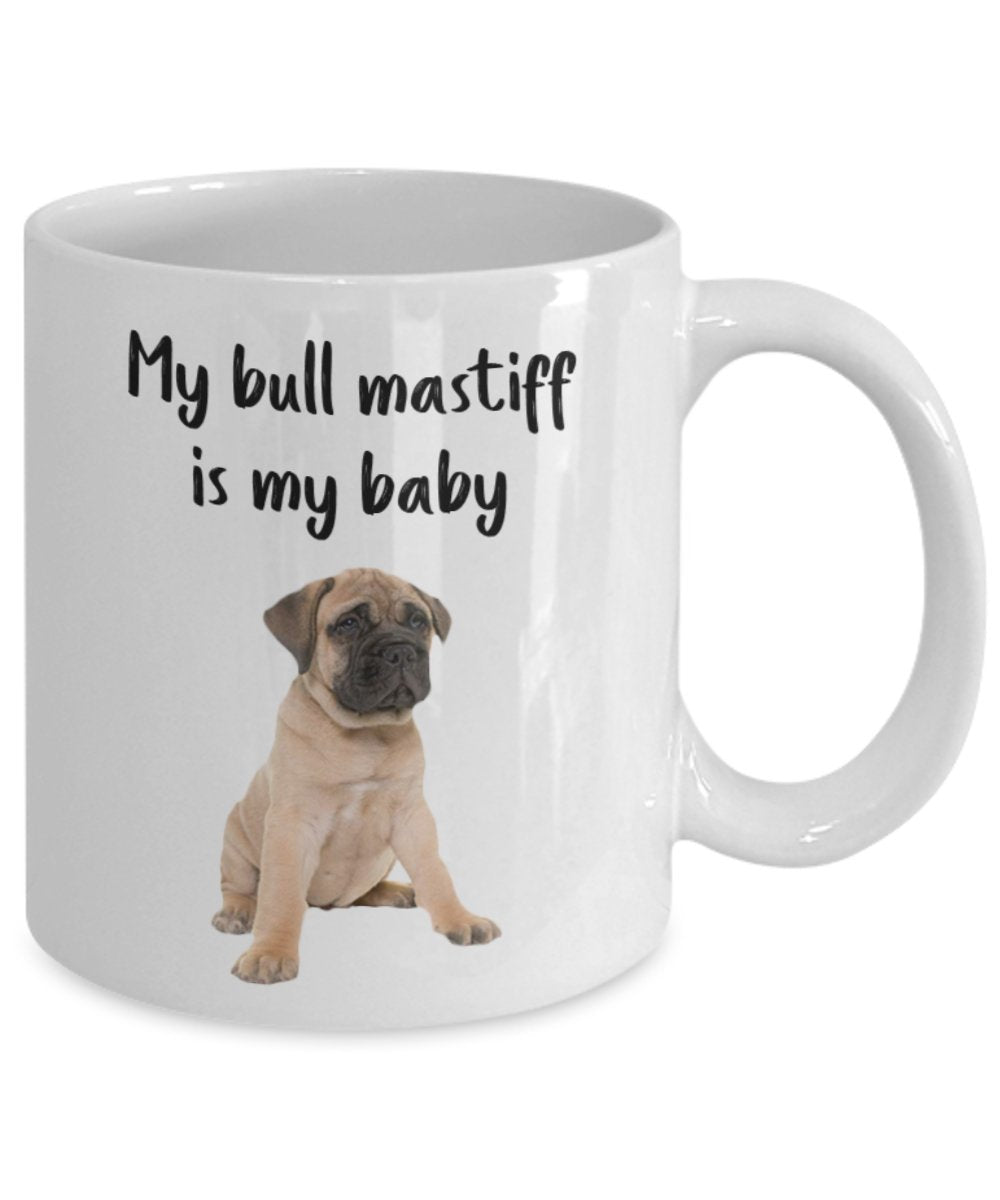 Bullmastiff Mom Mug - My Bull Mastiff is My Baby - Funny Tea Hot Cocoa Coffee Cup - Novelty Birthday Christmas Anniversary Gag Gifts Idea